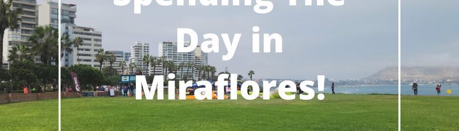 How to spend the day in Miraflores